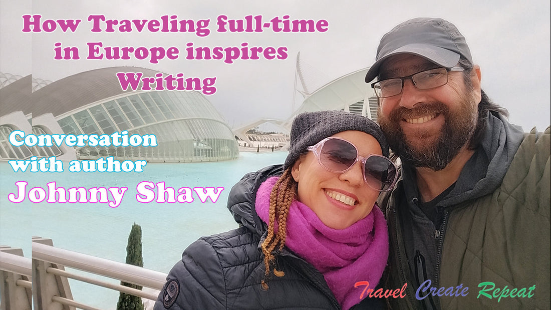 How traveling full-time in Europe inspires writing: Conversation with author Johnny Shaw