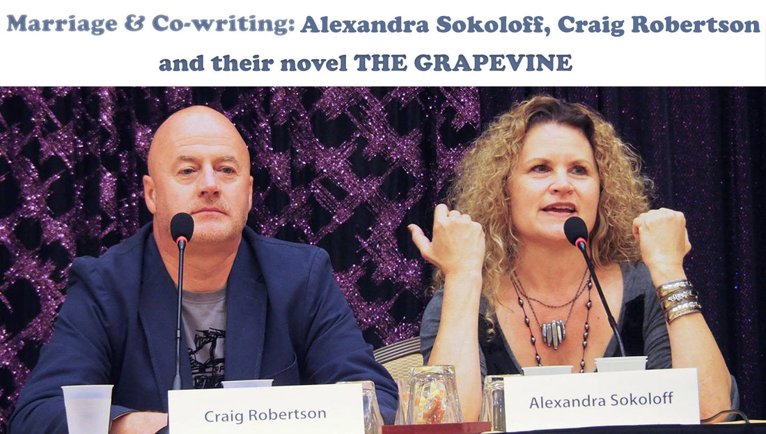 Marriage & Co-Writing: Alexandra Sokoloff, Craig Robertson, and their novel THE GRAPEVINE