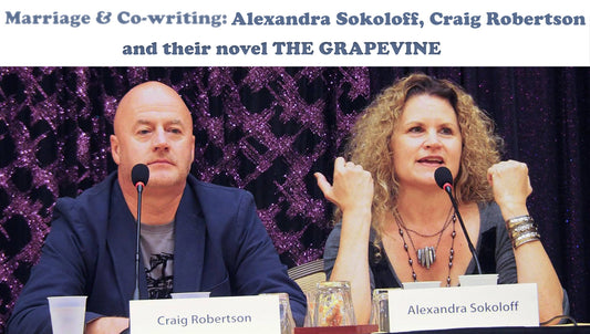 Marriage & Co-Writing: Alexandra Sokoloff, Craig Robertson, and their novel THE GRAPEVINE